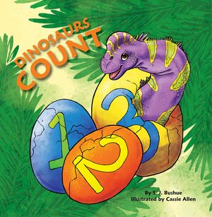 Dinosaurs Count by S.J. Bushue