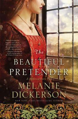 The Beautiful Pretender by Melanie Dickerson