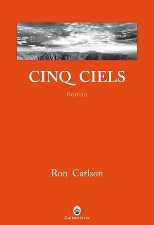 Cinq ciels by Sophie Aslanides, Ron Carlson