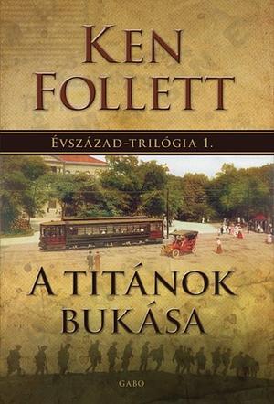 A titánok bukása by Ken Follett