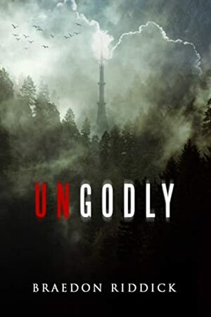 Ungodly by Braedon Riddick