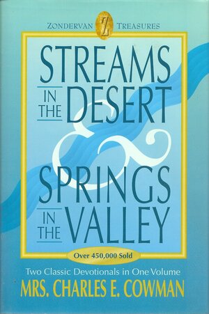 Streams In The Desert & Springs In The Valley by Mrs. Charles E. Cowman, Lettie B. Cowman