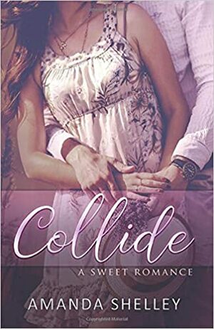 Collide by Amanda Shelley