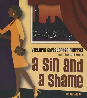 A Sin and a Shame by Victoria Christopher Murray