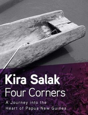 Four Corners by Kira Salak, Kira Salak