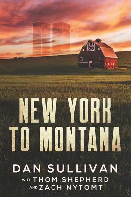 New York to Montana by Thom Shepherd, Zach Nytomt, Dan Sullivan