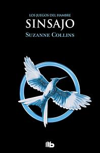 Serie Los Juegos del Hambre 3 - Sinsajo by Suzanne Collins, Suzanne Collins