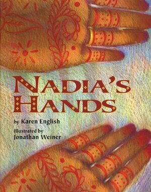 Nadia's Hands by Karen English, Jonathan Weiner