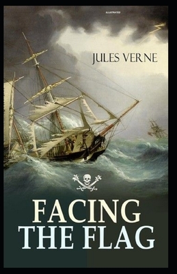 Facing the Flag Illustrated by Jules Verne