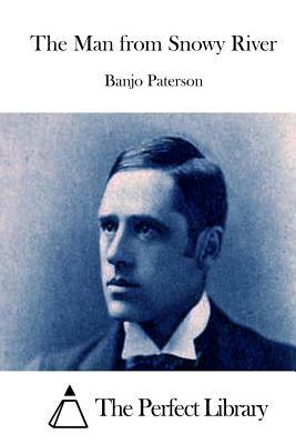 The Man from Snowy River by Banjo Paterson