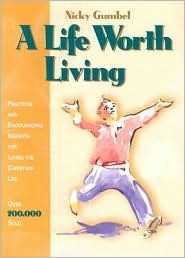 A Life Worth Living: Alpha Course by Nicky Gumbel