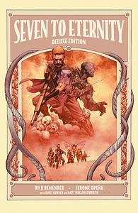 Seven To Eternity Deluxe Edition by Rick Remender