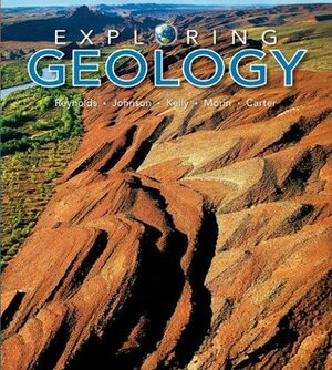 Exploring Geology by Stephen J. Reynolds, Julia Johnson, Michael Kelly