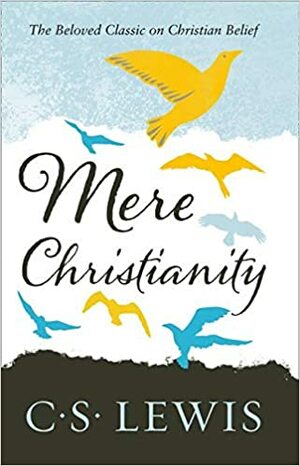 Mere Christianity by C.S. Lewis