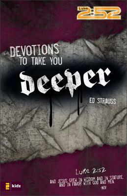 Devotions to Take You Deeper by Ed Strauss