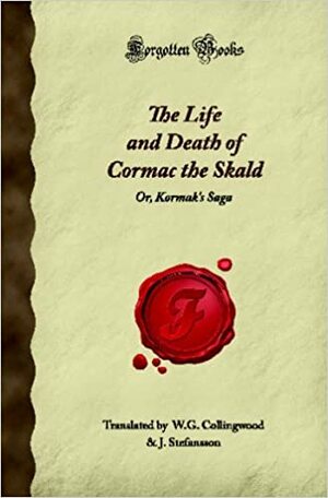 The Life and Death of Cormac the Skald: Or, Kormak's Saga by Anonymous