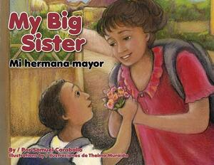 My Big Sister/Mi Hermana Mayor by Samuel Caraballo