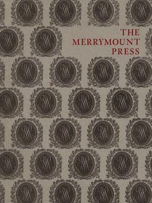 The Merrymount Press: An Exhibition on the Occasion of the 100th Anniversary of the Founding of the Press by Martin Hutner
