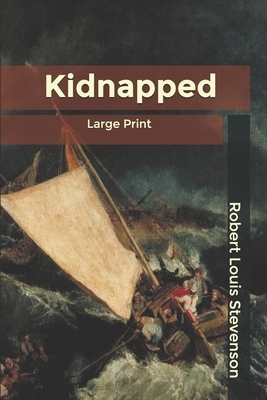 Kidnapped: Large Print by Robert Louis Stevenson