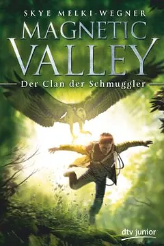 Magnetic Valley - Der Clan der Schmuggler by Skye Melki-Wegner, Reiner Pfleiderer