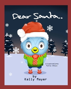 Dear Santa....: Christmas picture book for Beginner Readers ages 3-6 by Kally Mayer