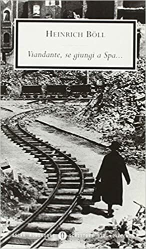 Viandante, se giungi a Spa... by Heinrich Böll