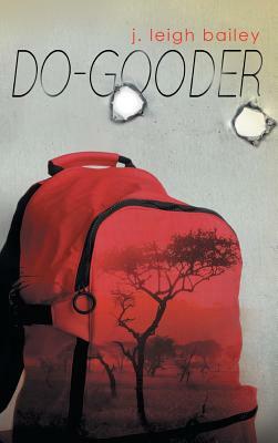 Do-Gooder by J. Leigh Bailey
