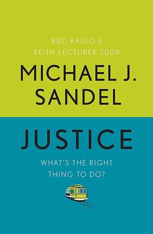{JUSTICE} BY Sandel, Michael J. (Author )Justice: What's the Right Thing to Do? by Michael J. Sandel, Michael J. Sandel