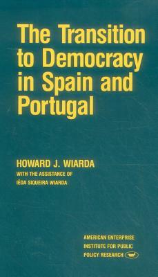 Transition to Democracy in Spain and Portugal by Howard J. Wiarda