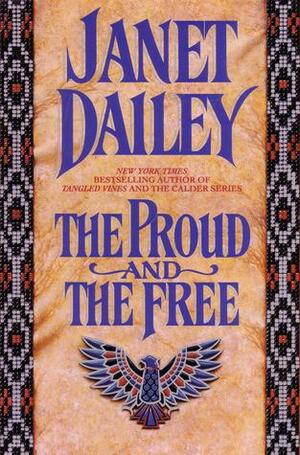 The Proud and the Free by Janet Dailey