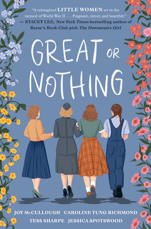 Great or Nothing by Jessica Spotswood, Joy McCullough, Tess Sharpe, Caroline Tung Richmond