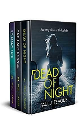 Dead of Night / So Many Lies / One Last Chance by Paul J. Teague