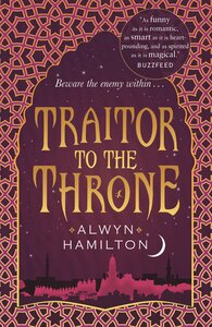 Traitor to the Throne by Alwyn Hamilton