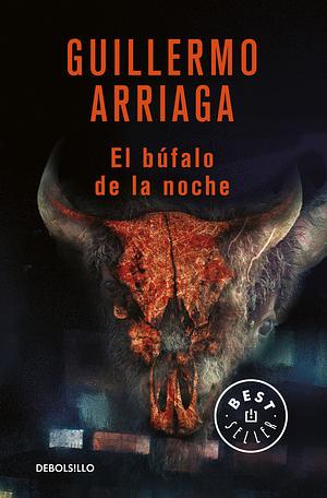 El búfalo de la noche by Guillermo Arriaga