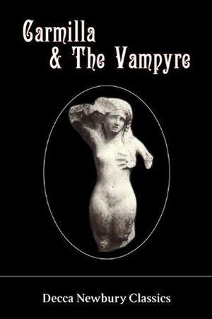 Carmilla & The Vampyre by John William Polidori, J. Sheridan Le Fanu, Josh P. Boyd