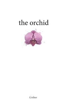 The orchid by K. Tolnoe