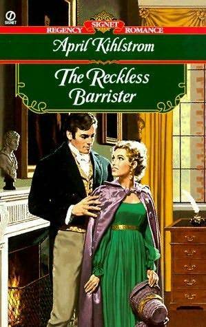 The Reckless Barrister by April Kihlstrom