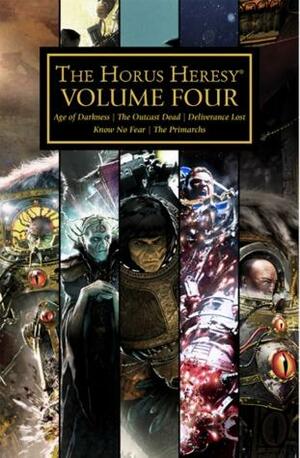 The Horus Heresy: Volume Four by Dan Abnett, Nick Kyme, Gav Thorpe, Aaron Dembski-Bowden, Rob Sanders, James Swallow, John French, Chris Wraight, Graham McNeill