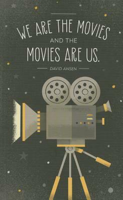 We Are the Movies and the Movies Are Us: Write Now Journal by 