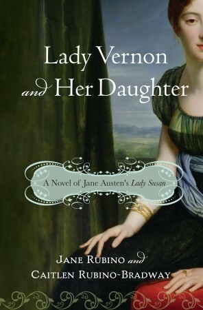 Lady Vernon and Her Daughter by Jane Rubino, Caitlen Rubino-Bradway