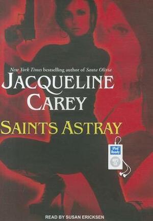 Saints Astray by Jacqueline Carey, Susan Ericksen