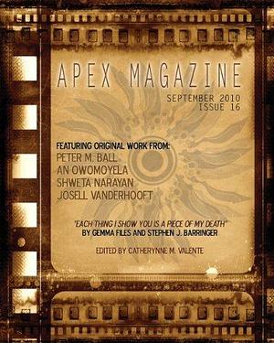 Apex Magazine, Issue 16, September 2010 by Peter M. Ball, An Owomoyela, Catherynne M. Valente, Catherynne M. Valente