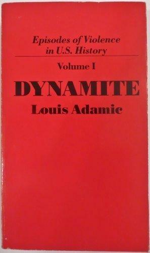 Dynamite: The Story of Class Violence in America by Louis Adamic