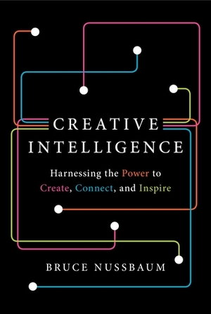Creative Intelligence by Bruce Nussbaum