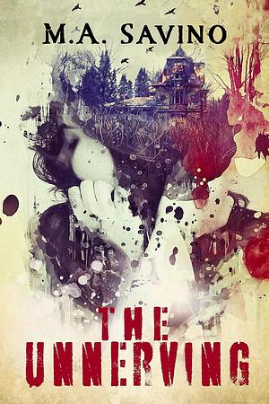 The Unnerving by M.A. Savino, M.A. Savino