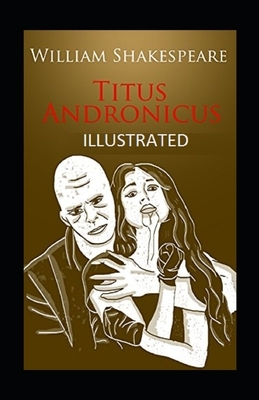 Titus Andronicus Illustrated by William Shakespeare