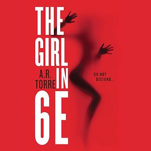 The Girl in 6E by A.R. Torre