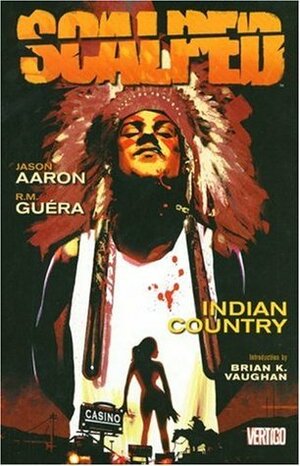 Scalped, Vol. 1: Indian Country by Jason Aaron, R.M. Guéra, Brian K. Vaughan