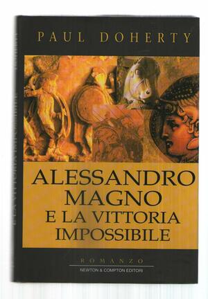 Alessandro Magno e la vittoria impossibile by Paul Doherty
