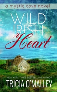 Wild Irish Heart by Tricia O'Malley